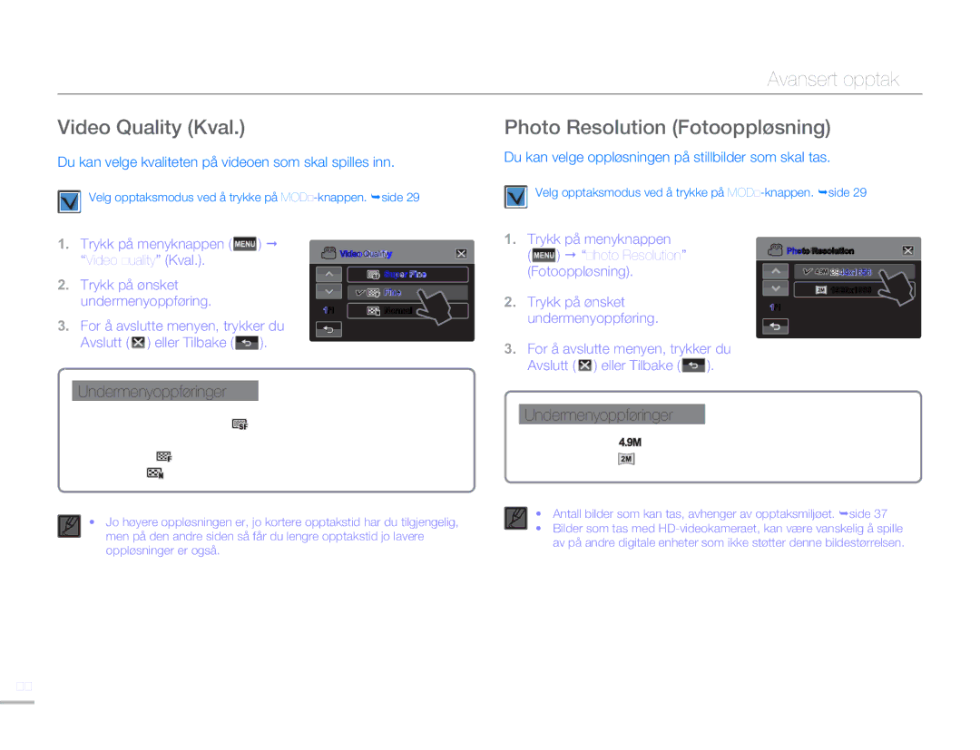 Samsung HMX-H300SP/EDC, HMX-H300BP/EDC, HMX-H300RP/EDC, HMX-H303BP/EDC Video Quality Kval, Photo Resolution Fotooppløsning 