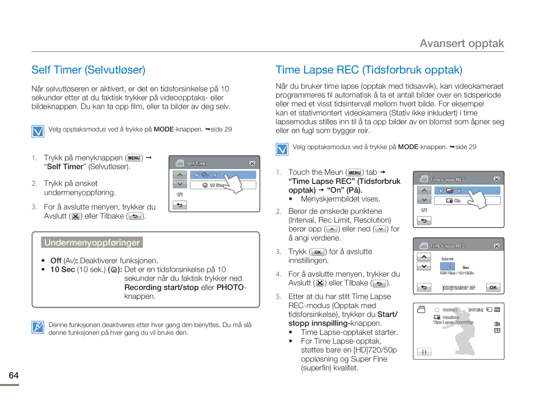 Samsung HMX-H300BP/EDC manual Self Timer Selvutløser Time Lapse REC Tidsforbruk opptak, Trykk For å avslutte Innstillingen 