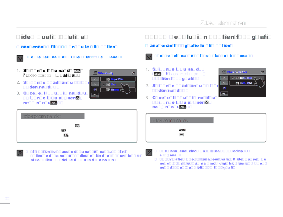 Samsung HMX-H304BP/EDC, HMX-H300BP/EDC Zdokonalené nahrávání, Video Quality Kvalita, Photo Resolution Rozlišení fotografií 