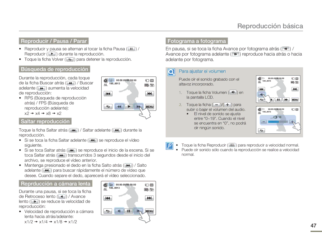 Samsung HMX-H400BP/XIL Reproducir / Pausa / Parar, Fotograma a fotograma, Búsqueda de reproducción, Saltar reproducción 