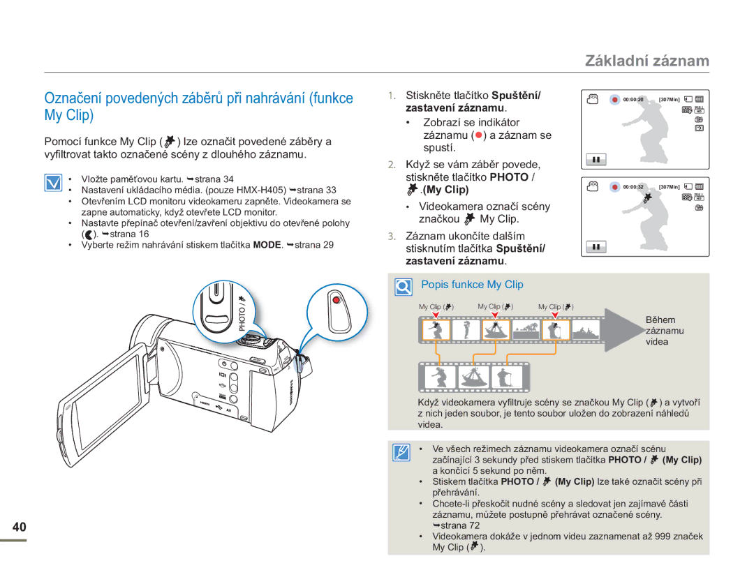 Samsung HMX-H400BP/EDC Označení povedených záběrů při nahrávání funkce My Clip, Videokamera označí scény značkou My Clip 