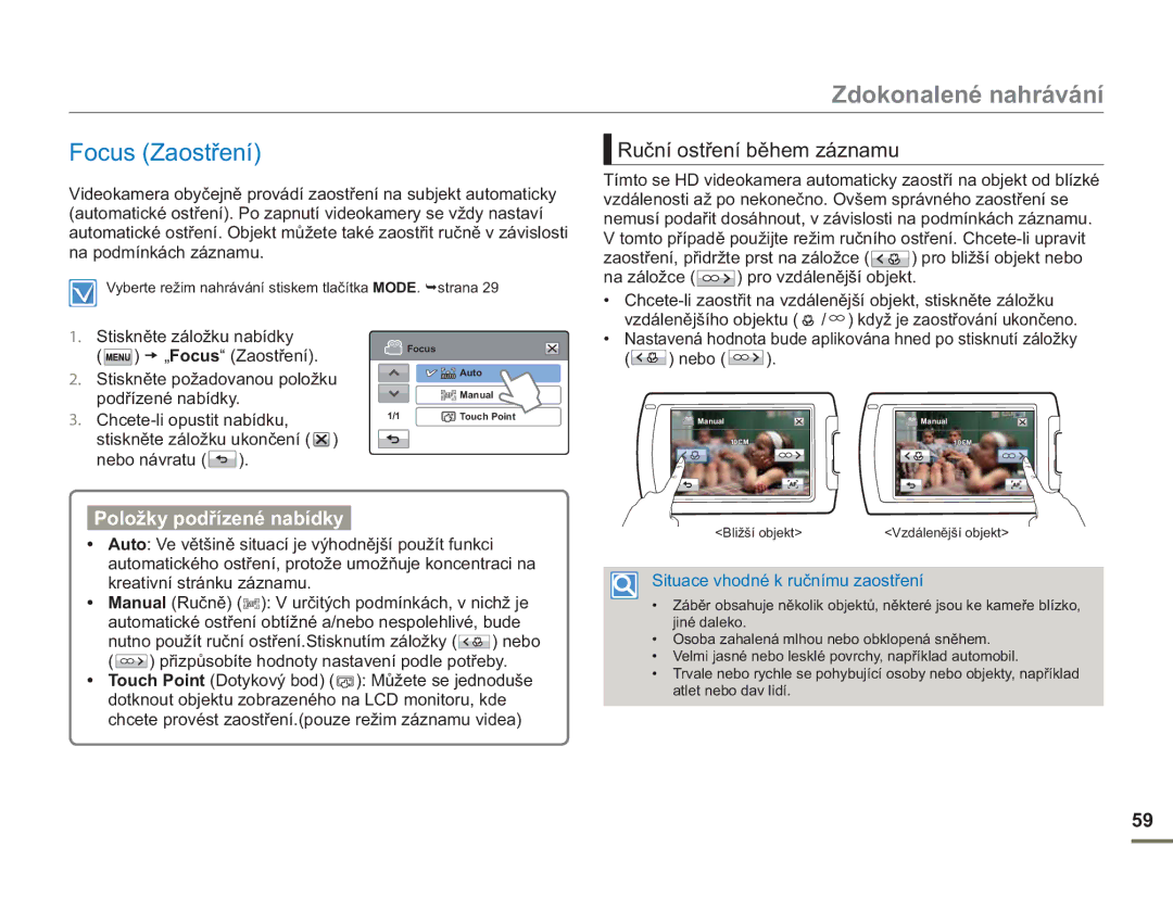 Samsung HMX-H400BP/EDC manual Focus Zaostření, Ruční ostření během záznamu, Nebo 