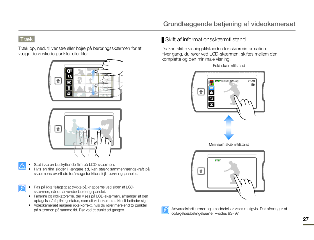 Samsung HMX-Q10TP/EDC, HMX-Q10PP/EDC, HMX-Q10BP/EDC manual Træk, Skift af informationsskærmtilstand 