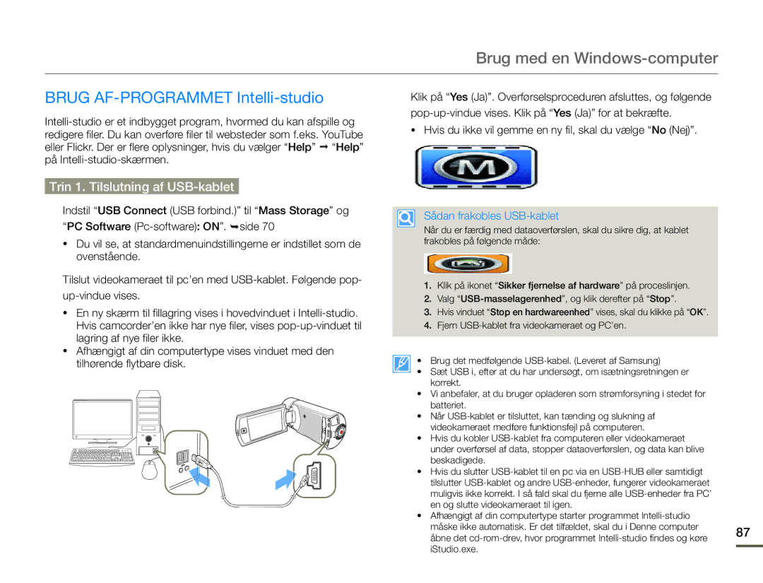 Samsung HMX-Q10TP/EDC Brug med en Windows-computer, Brug AF-PROGRAMMET Intelli-studio, Trin 1. Tilslutning af USB-kablet 