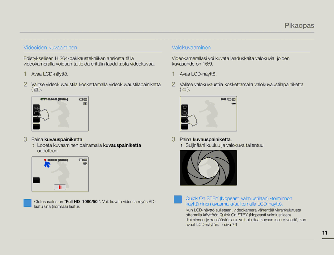 Samsung HMX-Q10BP/EDC, HMX-Q10TP/EDC, HMX-Q10PP/EDC manual Pikaopas, Videoiden kuvaaminen 