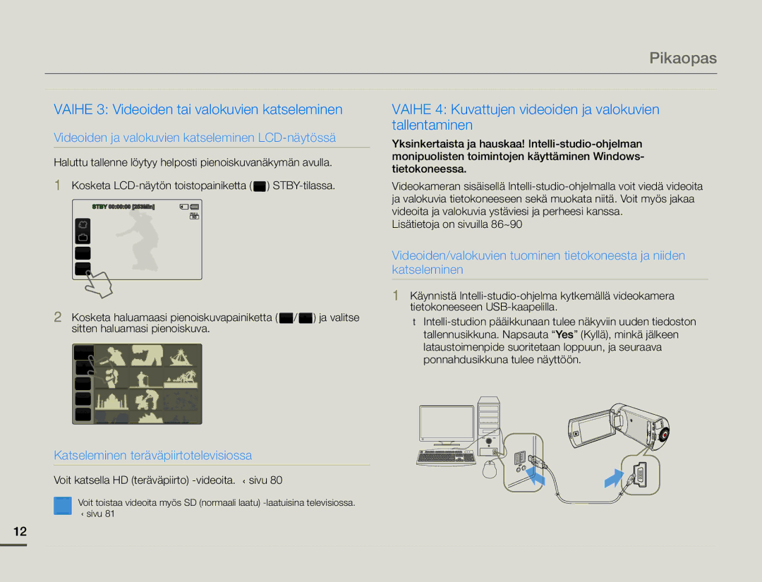 Samsung HMX-Q10TP/EDC manual Vaihe 3 Videoiden tai valokuvien katseleminen, Voit katsella HD teräväpiirto -videoita. ¬sivu 