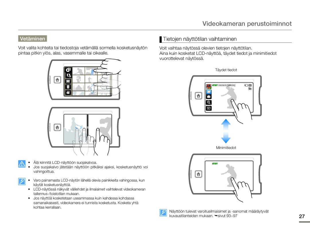 Samsung HMX-Q10TP/EDC, HMX-Q10PP/EDC, HMX-Q10BP/EDC manual Vetäminen, Tietojen näyttötilan vaihtaminen 