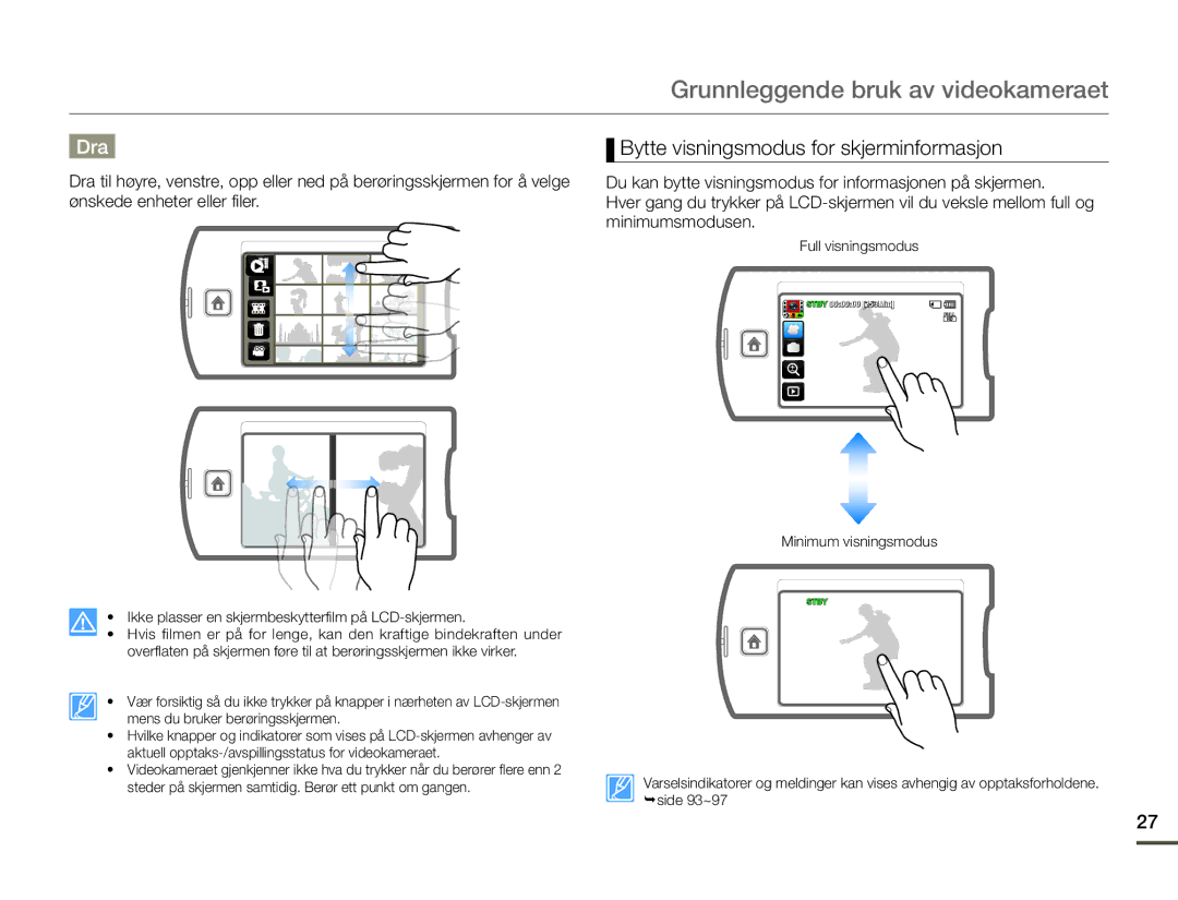 Samsung HMX-Q10TP/EDC, HMX-Q10PP/EDC, HMX-Q10BP/EDC manual Dra, Bytte visningsmodus for skjerminformasjon 