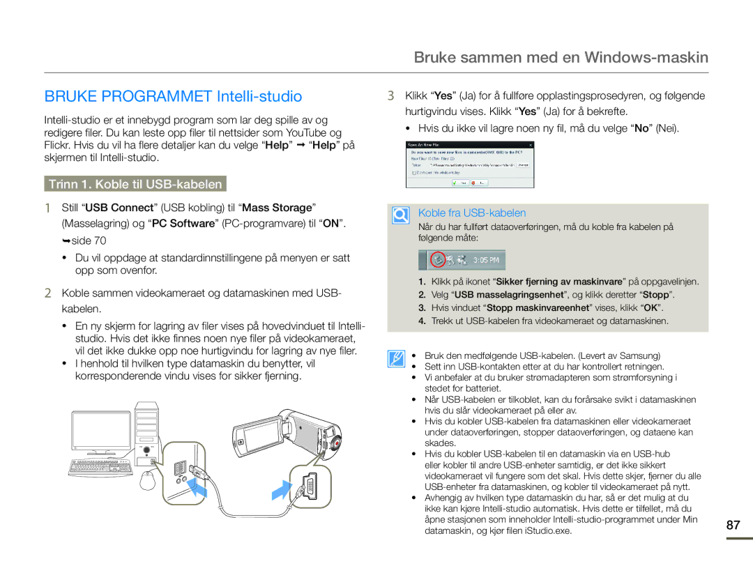 Samsung HMX-Q10TP/EDC Bruke sammen med en Windows-maskin, Bruke Programmet Intelli-studio, Trinn 1. Koble til USB-kabelen 