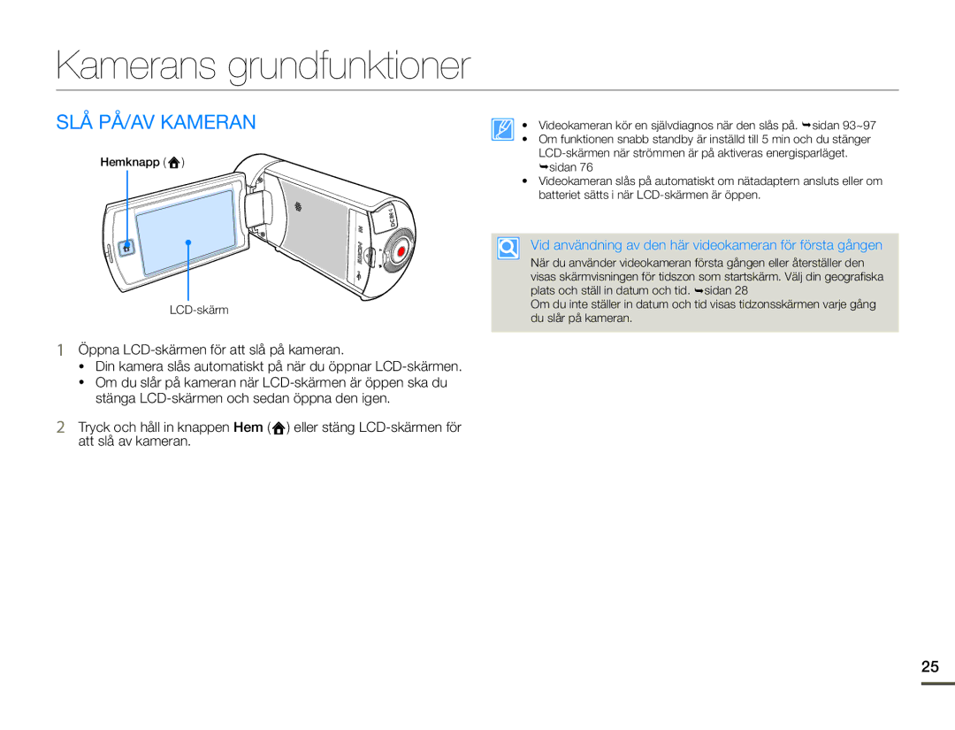 Samsung HMX-Q10PP/EDC, HMX-Q10TP/EDC Kamerans grundfunktioner, SLÅ PÅ/AV Kameran, Öppna LCD-skärmen för att slå på kameran 