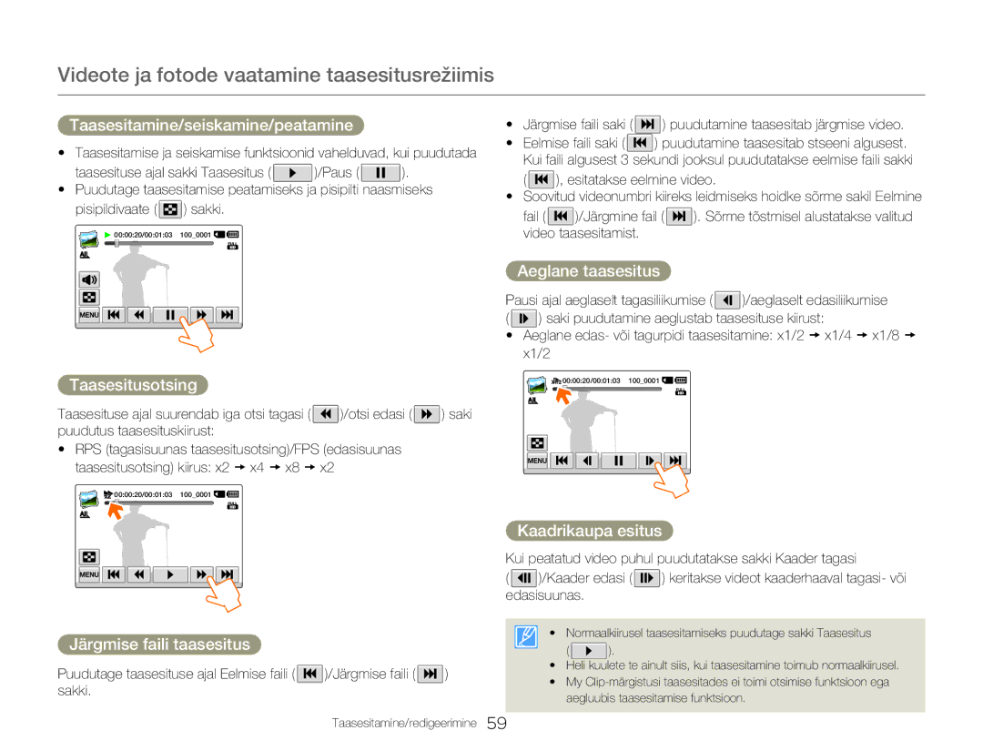 Samsung HMX-Q20BP/EDC Taasesitamine/seiskamine/peatamine, Taasesitusotsing, Aeglane taasesitus, Järgmise faili taasesitus 