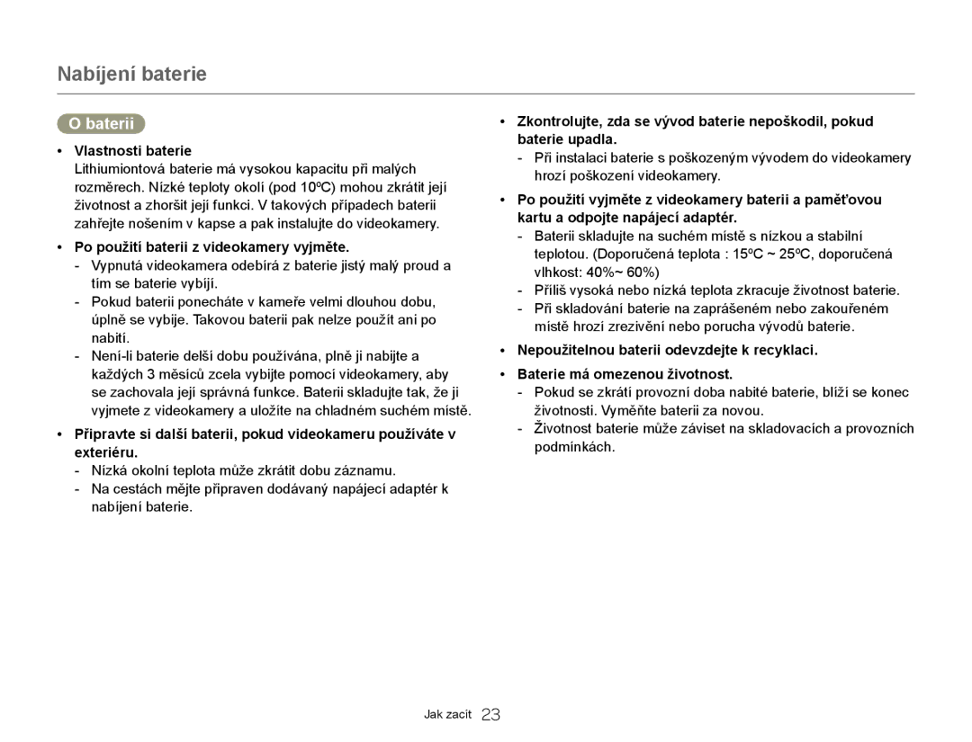 Samsung HMX-Q20BP/EDC, HMX-QF20BP/EDC manual Baterii, Vlastnosti baterie, Po použití baterii z videokamery vyjměte 