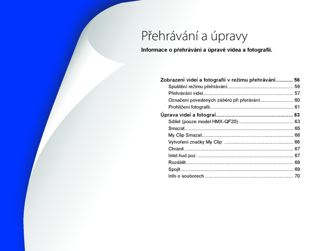 Samsung HMX-Q20BP/EDC Přehrávání a úpravy, Informace o přehrávání a úpravě videa a fotografií, Úprava videí a fotograí 