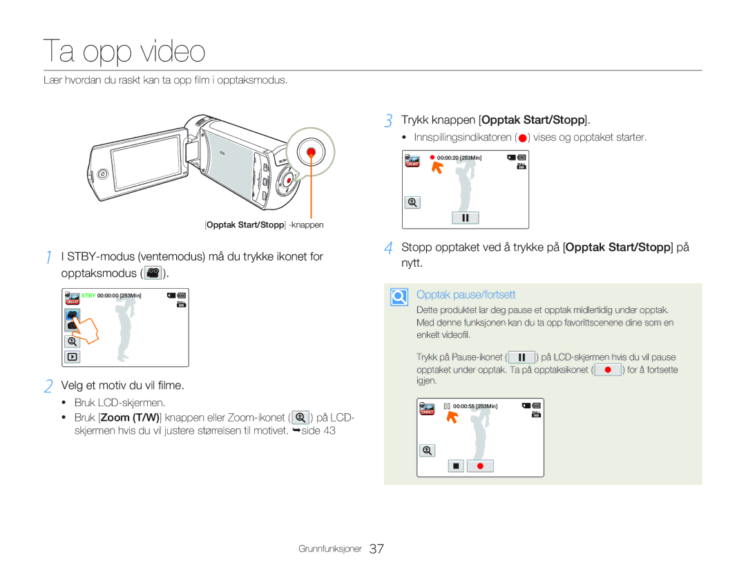 Samsung HMX-Q20BP/EDC Ta opp video, STBY-modus ventemodus må du trykke ikonet for Opptaksmodus, Velg et motiv du vil filme 