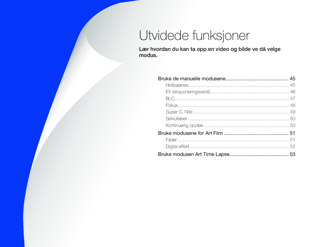 Samsung HMX-QF20BP/EDC, HMX-Q20BP/EDC manual Utvidede funksjoner, Bruke de manuelle modusene, Bruke modusen Art Time Lapse 