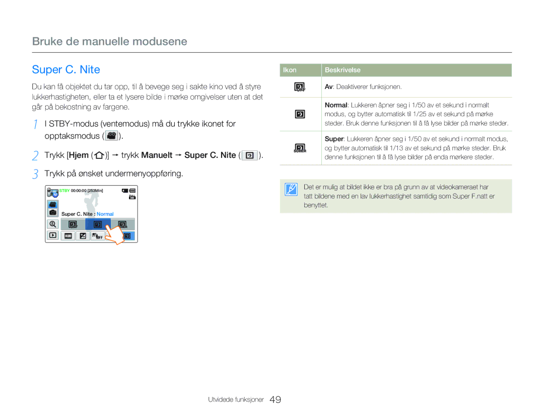 Samsung HMX-Q20BP/EDC manual Super C. Nite, STBY-modus ventemodus må du trykke ikonet for, Trykk Hjem, Opptaksmodus 