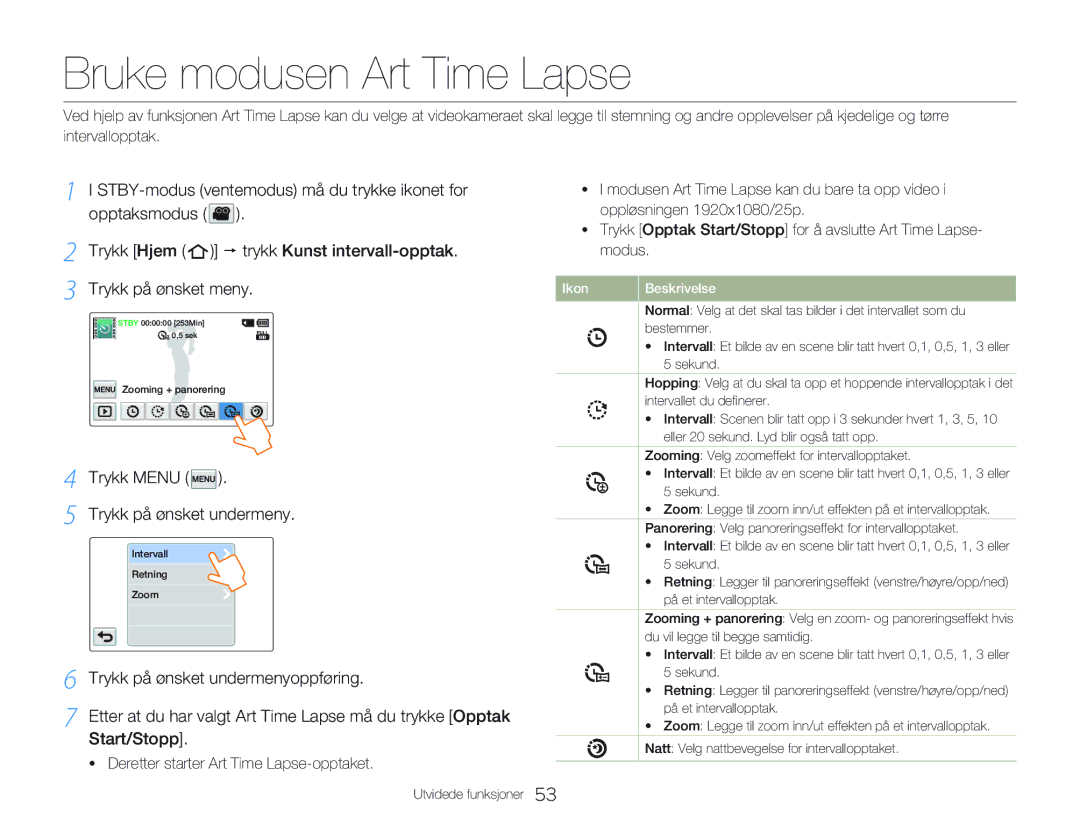 Samsung HMX-Q20BP/EDC, HMX-QF20BP/EDC manual Bruke modusen Art Time Lapse, Trykk Menu Trykk på ønsket undermeny 