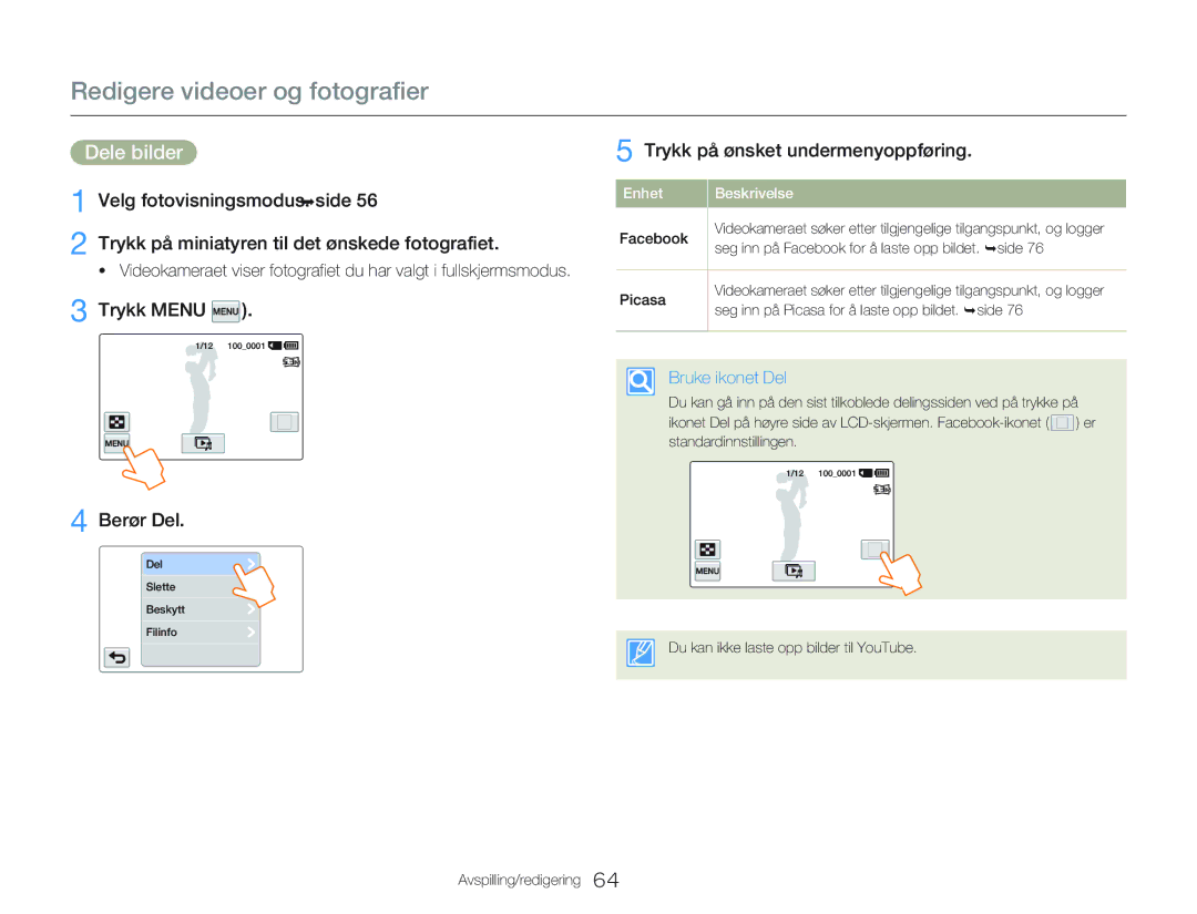 Samsung HMX-QF20BP/EDC, HMX-Q20BP/EDC manual Redigere videoer og fotografier, Dele bilder, Trykk Menu Berør Del 