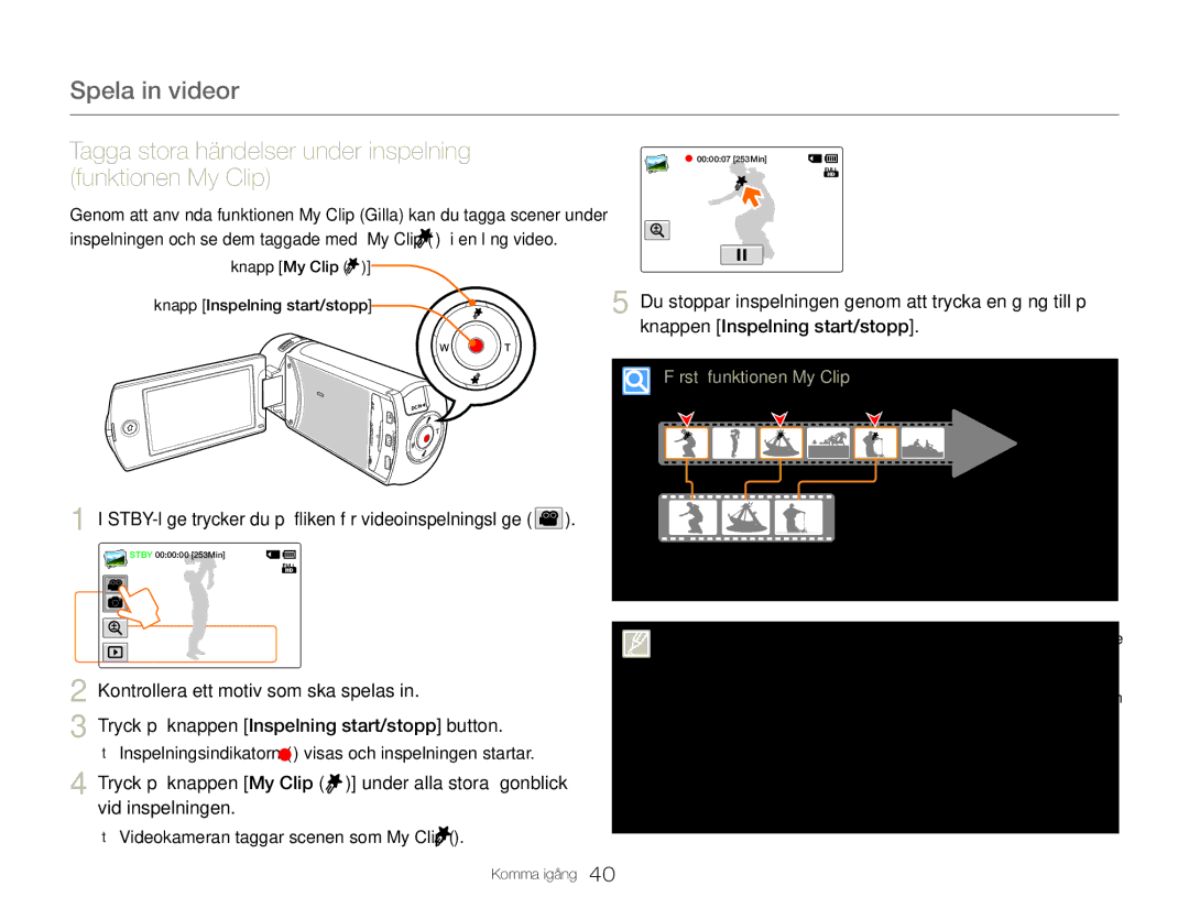 Samsung HMX-QF20BP/EDC Tagga stora händelser under inspelning funktionen My Clip, Videokameran taggar scenen som My Clip 