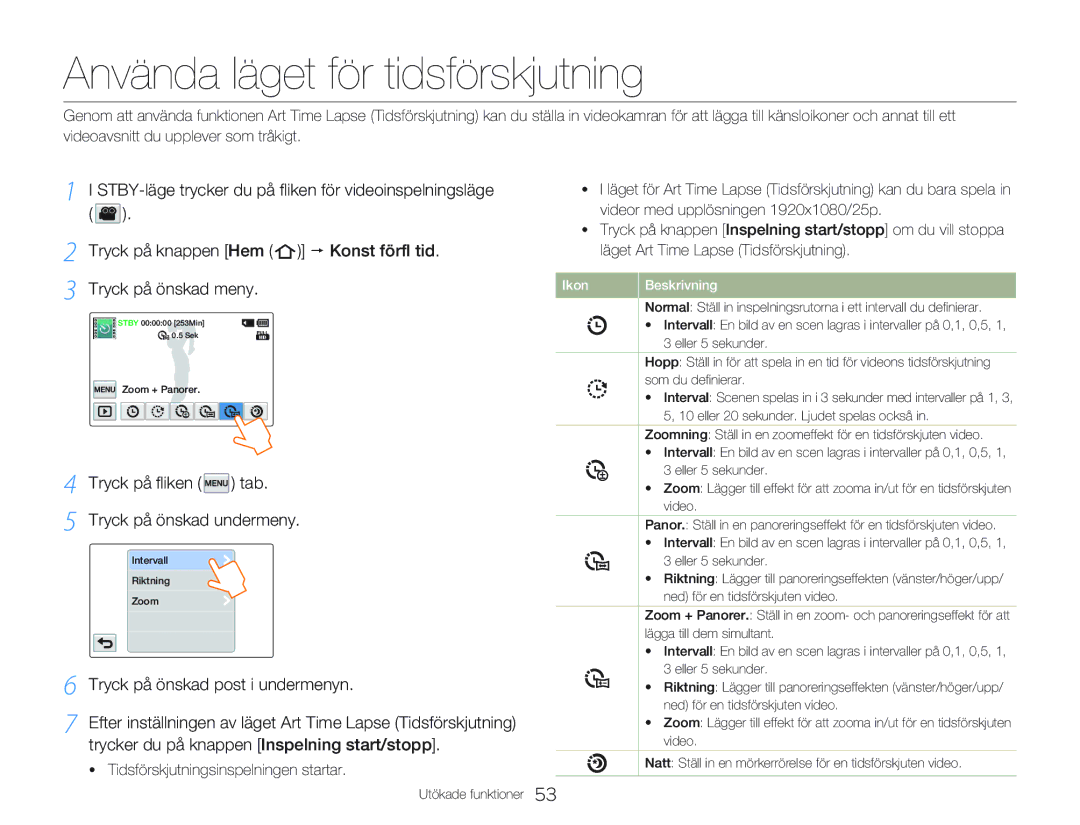 Samsung HMX-Q20BP/EDC, HMX-QF20BP/EDC Använda läget för tidsförskjutning, Tryck på fliken tab Tryck på önskad undermeny 