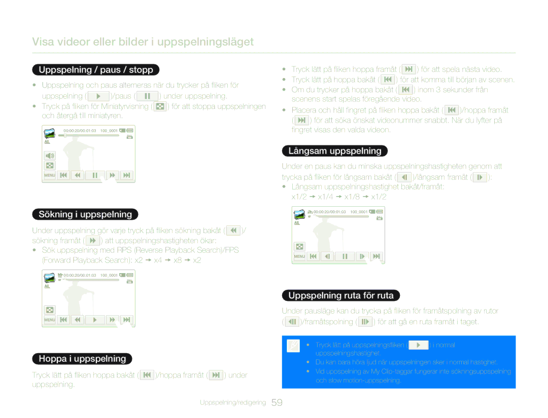 Samsung HMX-Q20BP/EDC manual Uppspelning / paus / stopp, Sökning i uppspelning, Hoppa i uppspelning, Långsam uppspelning 