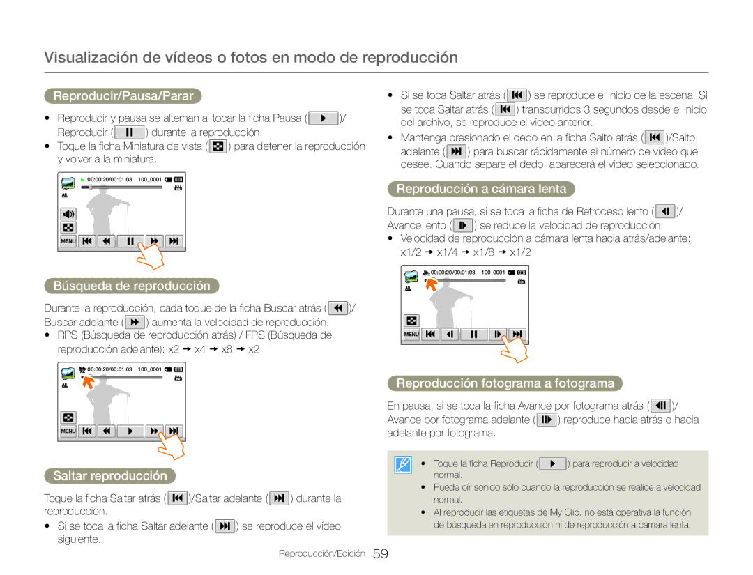 Samsung HMX-QF30WP/XIL Reproducir/Pausa/Parar, Búsqueda de reproducción, Saltar reproducción, Reproducción a cámara lenta 
