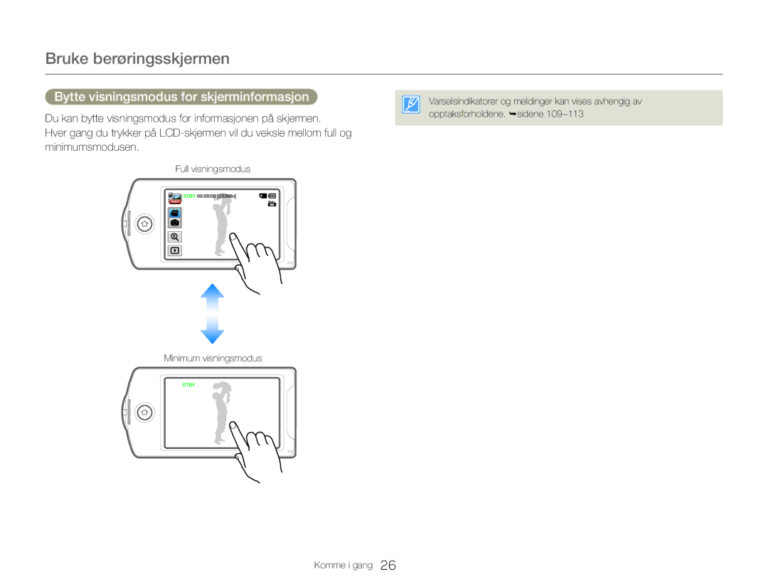 Samsung HMX-QF30BP/EDC, HMX-QF30WP/EDC manual Bruke berøringsskjermen, Bytte visningsmodus for skjerminformasjon 