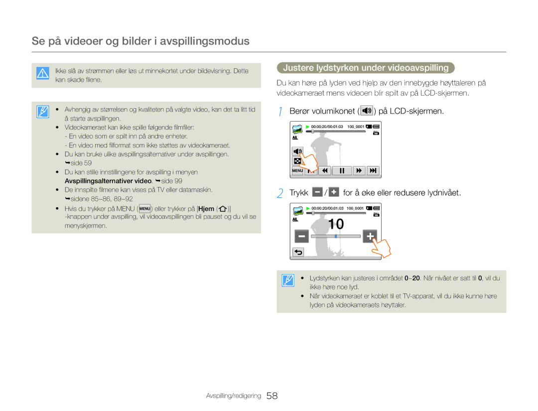 Samsung HMX-QF30BP/EDC, HMX-QF30WP/EDC manual Justere lydstyrken under videoavspilling, Berør volumikonet på LCD-skjermen 