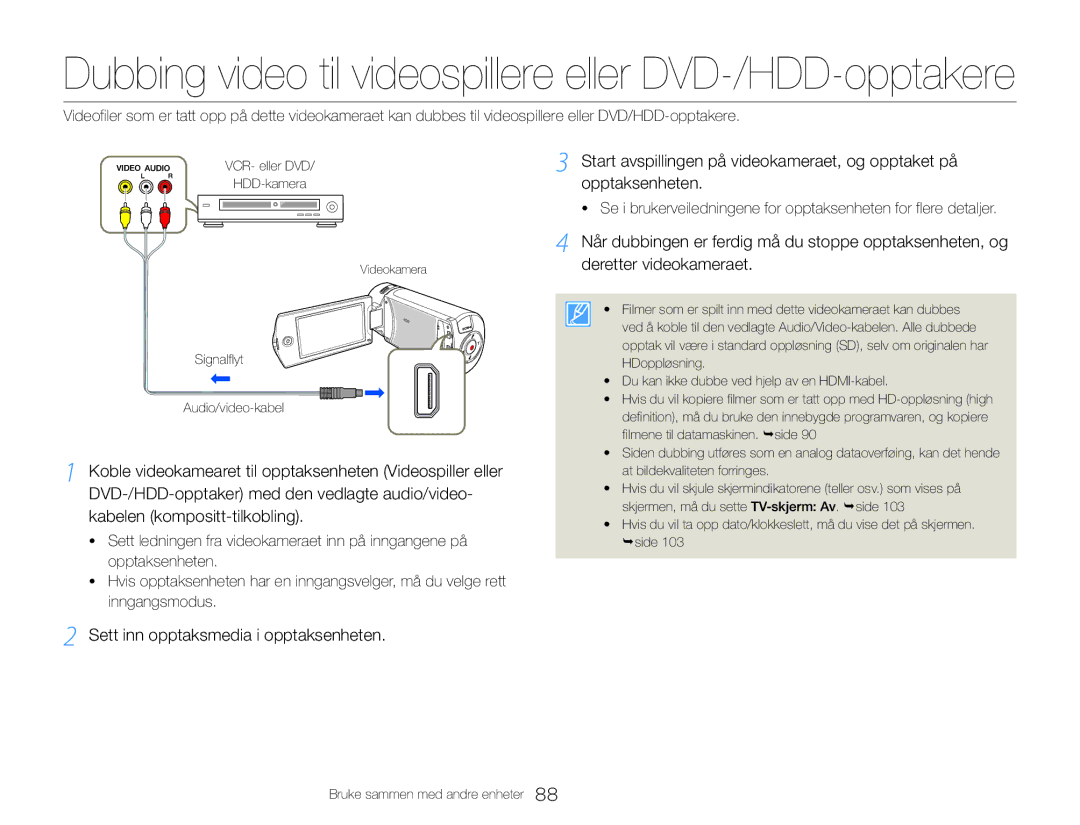 Samsung HMX-QF30BP/EDC Dubbing video til videospillere eller DVD-/HDD-opptakere, Sett inn opptaksmedia i opptaksenheten 