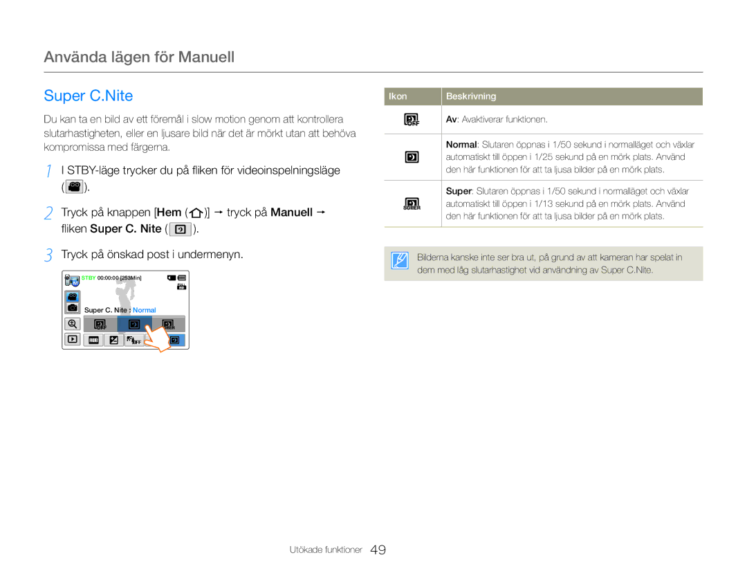 Samsung HMX-QF30WP/EDC manual Super C.Nite,  tryck på Manuell , Fliken Super C. Nite Tryck på önskad post i undermenyn 