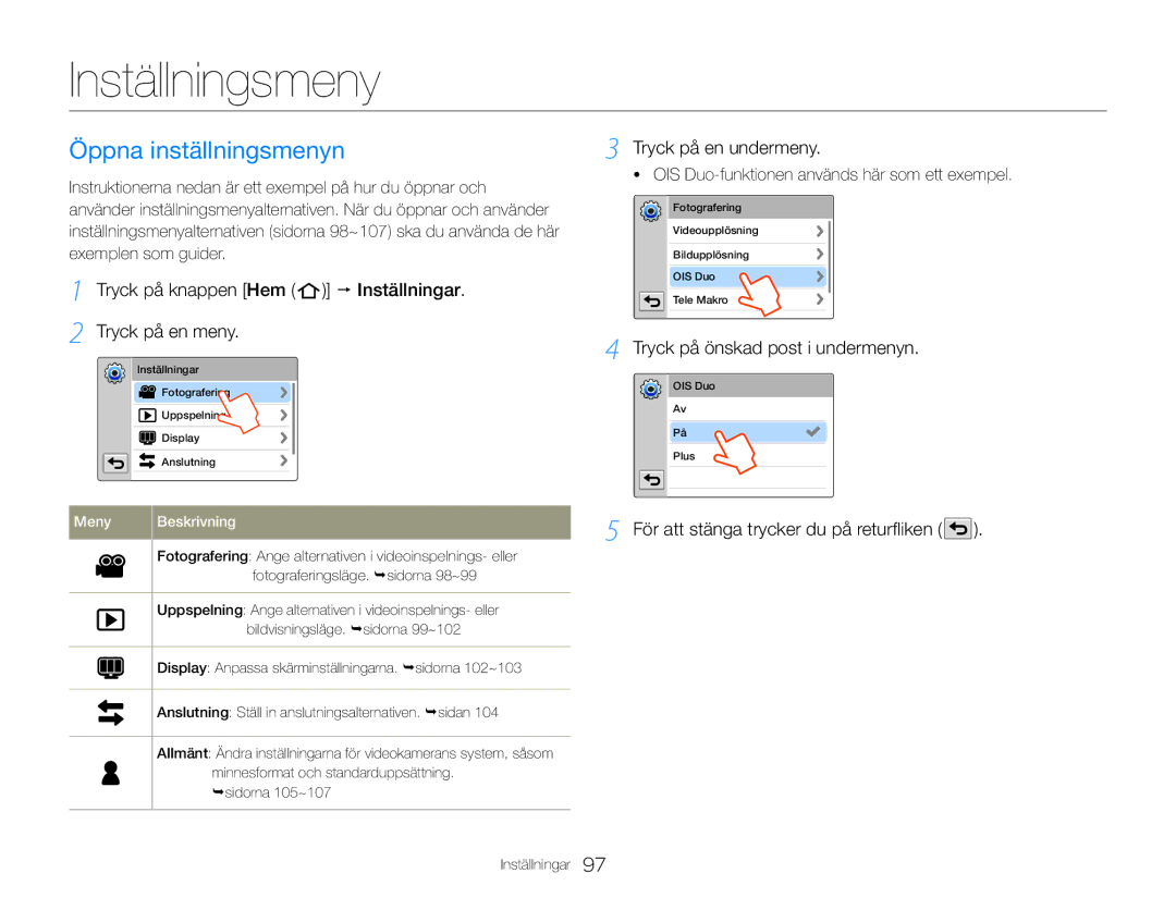 Samsung HMX-QF30WP/EDC Inställningsmeny, Öppna inställningsmenyn, Tryck på knappen Hem  Inställningar Tryck på en meny 