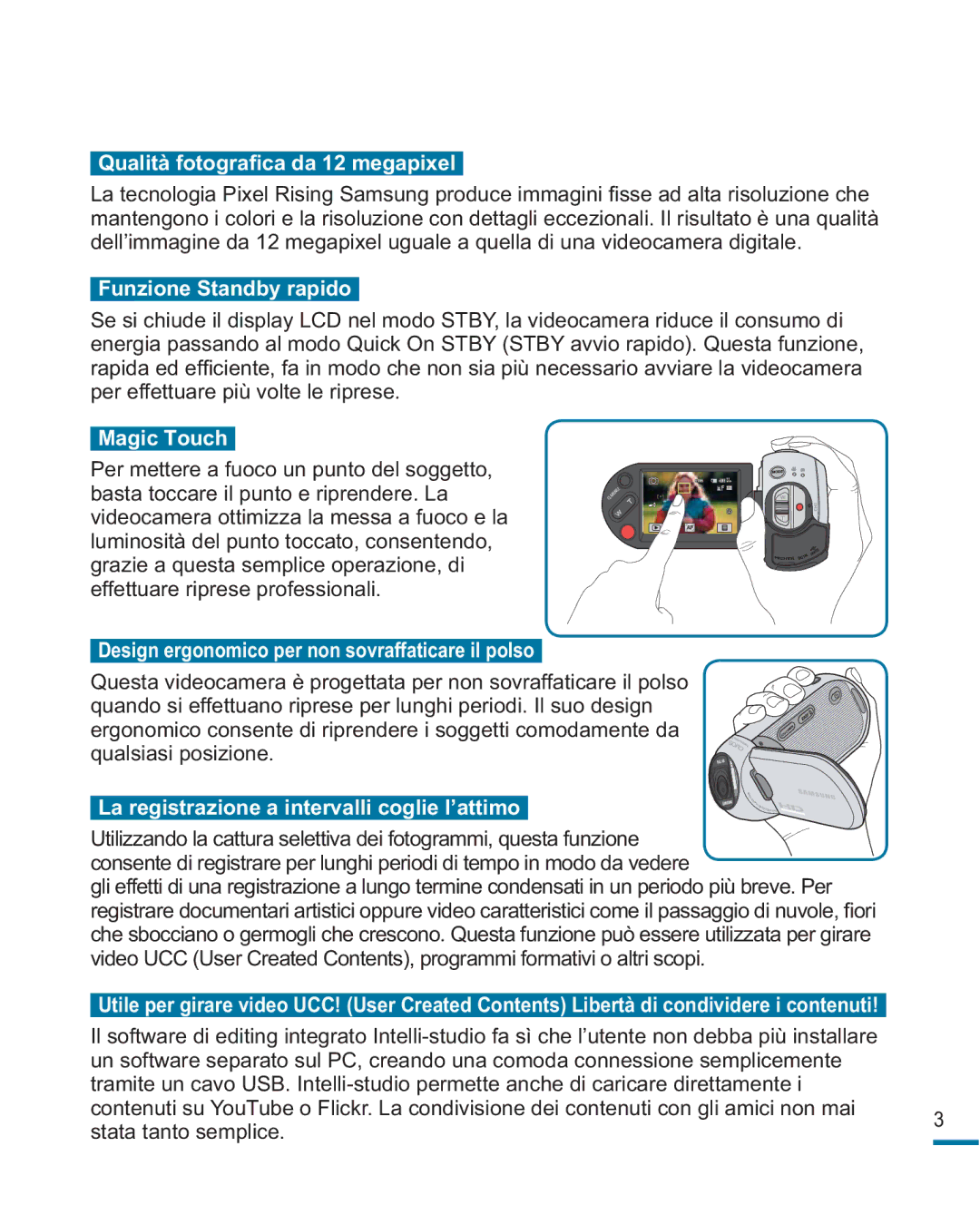 Samsung HMX-R10SP/EDC, HMX-R10BP/EDC manual Qualità fotograﬁca da 12 megapixel, Funzione Standby rapido, Magic Touch 
