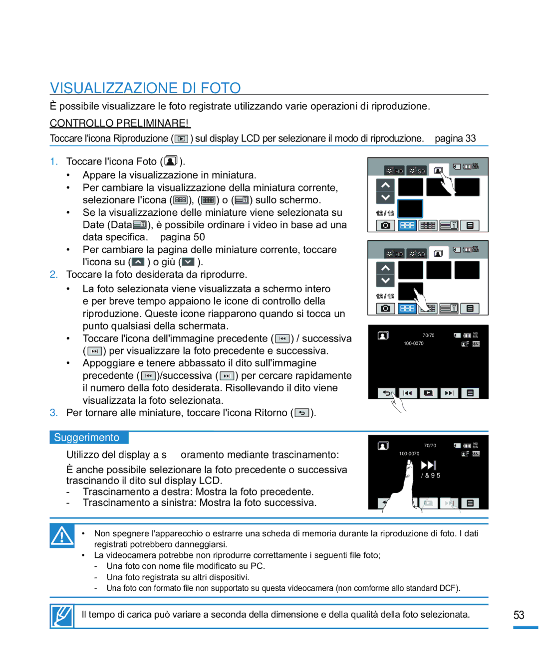 Samsung HMX-R10SP/EDC, HMX-R10BP/EDC Visualizzazione DI Foto, Utilizzo del display a sﬁoramento mediante trascinamento 