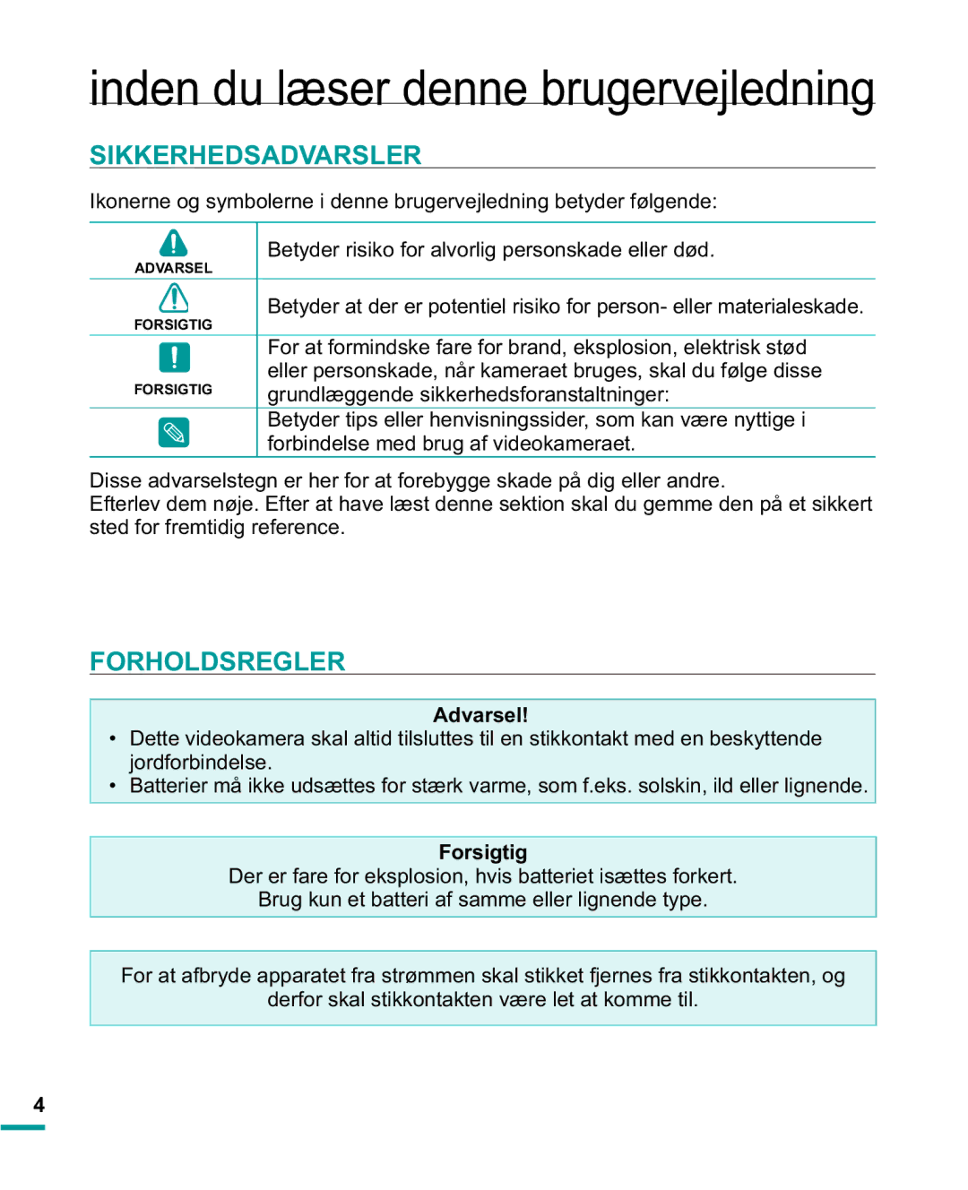 Samsung HMX-R10BP/EDC manual Sikkerhedsadvarsler, Forholdsregler, Juxqgo JJHQGHVLNNHUKHGVIRUDQVWDOWQLQJHU, Forsigtig 