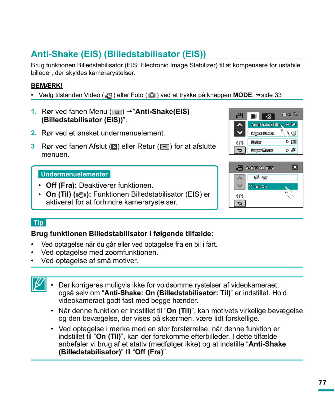 Samsung HMX-R10SP/EDC manual Anti-Shake EIS Billedstabilisator EIS, Brug funktionen Billedstabilisator i følgende tilfælde 