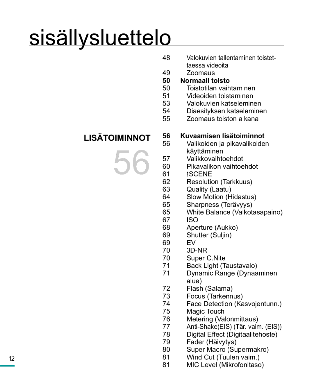 Samsung HMX-R10BP/EDC, HMX-R10SP/EDC manual Normaali toisto, Kuvaamisen lisätoiminnot 