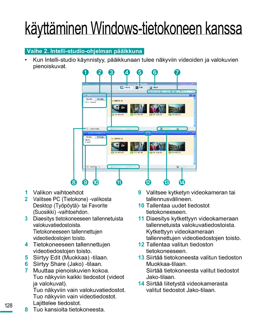 Samsung HMX-R10BP/EDC, HMX-R10SP/EDC manual ❶ ❷ ❸ ❹ ❺ ❻ ❼ ❽ ❾ ❿, Vaihe 2. Intelli-studio-ohjelman pääikkuna 