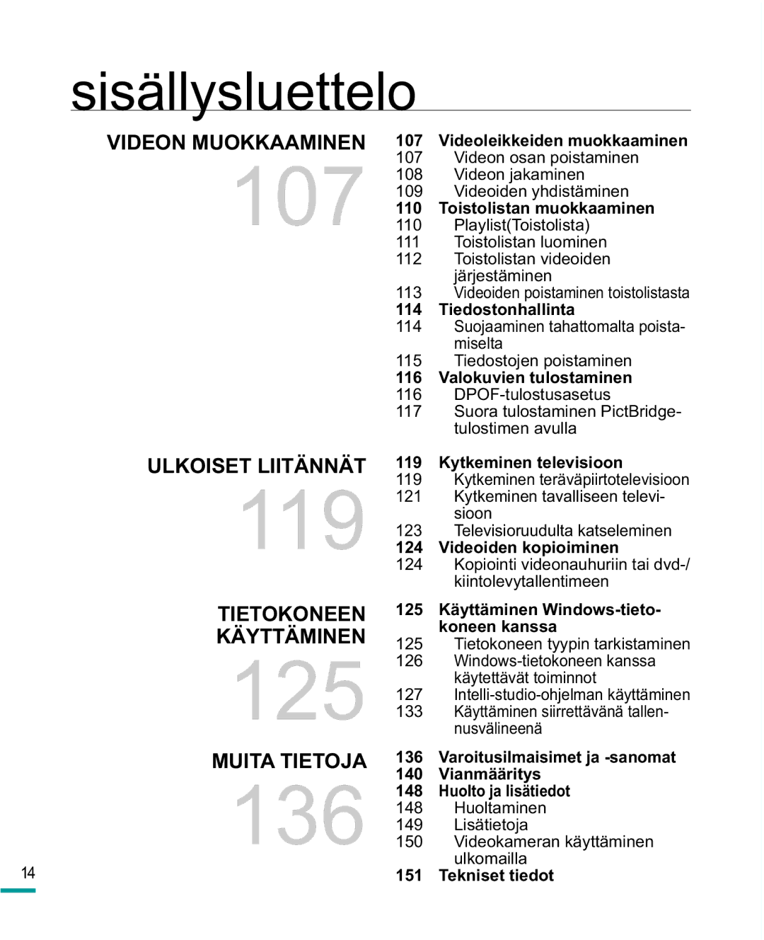 Samsung HMX-R10BP/EDC 107, Toistolistan muokkaaminen, Tiedostonhallinta, Valokuvien tulostaminen, Kytkeminen televisioon 