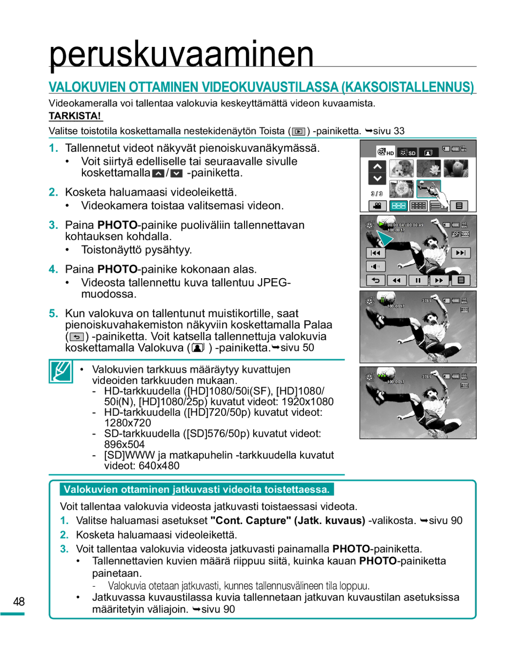 Samsung HMX-R10BP/EDC, HMX-R10SP/EDC manual Valokuvien Ottaminen Videokuvaustilassa Kaksoistallennus 