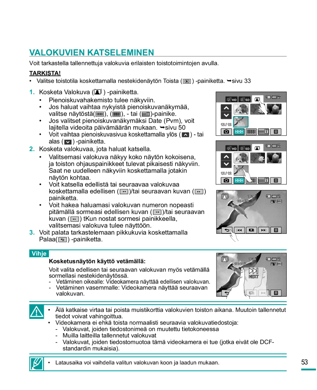 Samsung HMX-R10SP/EDC, HMX-R10BP/EDC manual Valokuvien Katseleminen, Kosketusnäytön käyttö vetämällä 