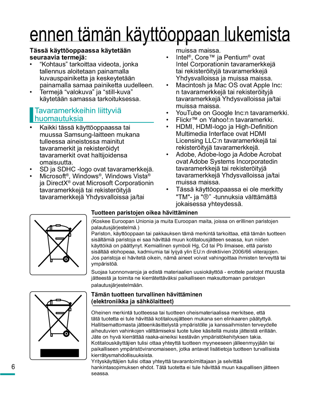 Samsung HMX-R10BP/EDC manual Tässä käyttöoppaassa käytetään seuraavia termejä, Tuotteen paristojen oikea hävittäminen 