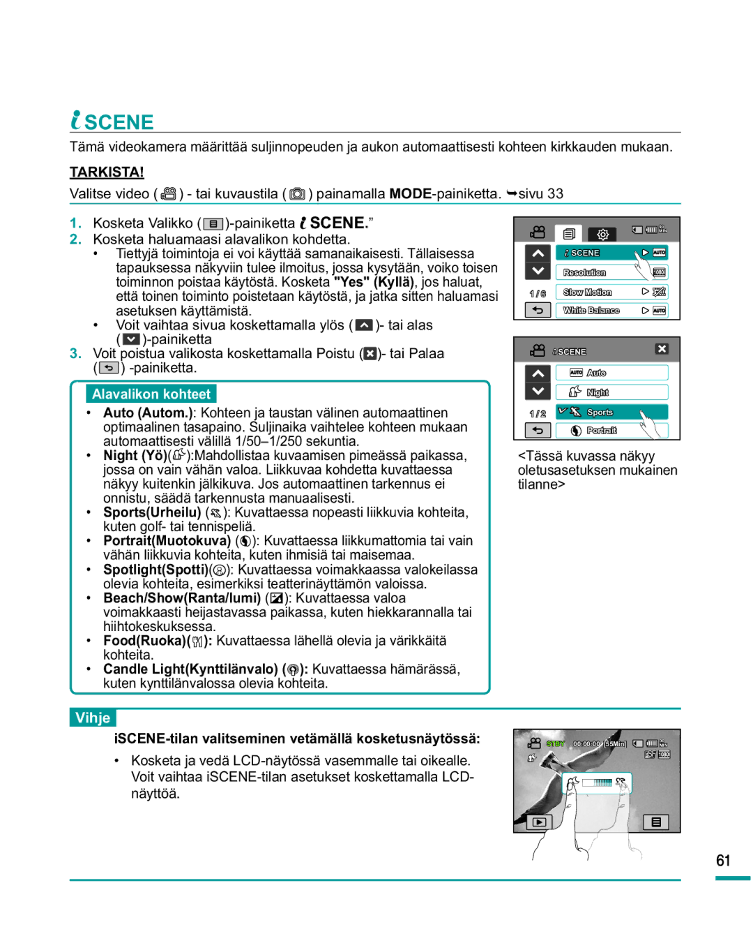 Samsung HMX-R10SP/EDC, HMX-R10BP/EDC manual Scene, ISCENE-tilan valitseminen vetämällä kosketusnäytössä 