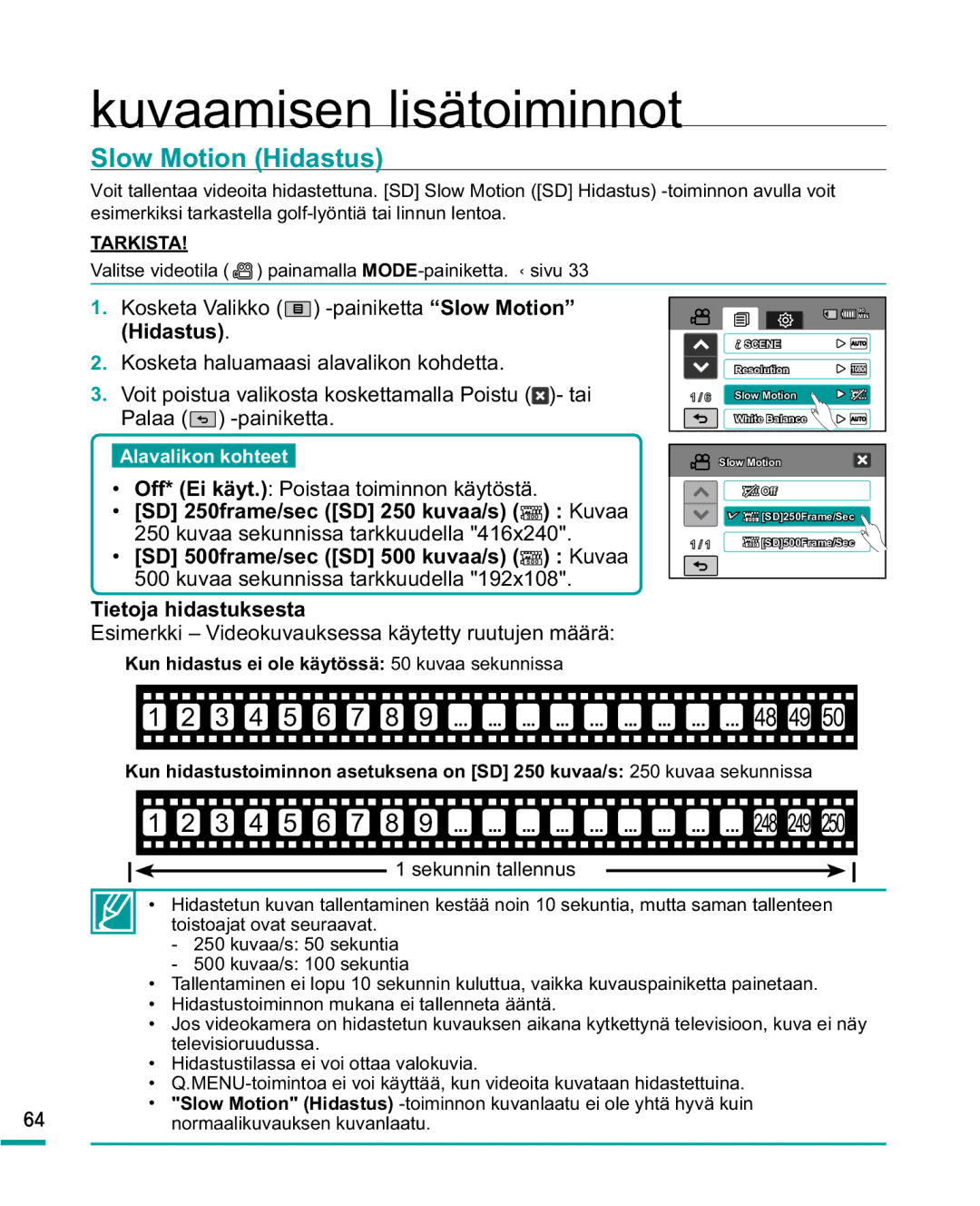 Samsung HMX-R10BP/EDC manual Slow Motion Hidastus, Tietoja hidastuksesta, Kun hidastus ei ole käytössä 50 kuvaa sekunnissa 