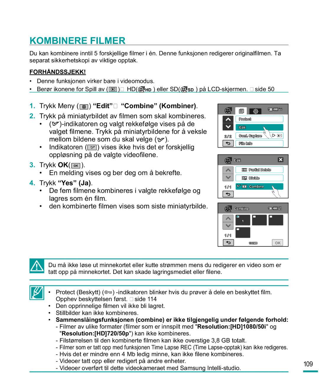 Samsung HMX-R10SP/EDC Kombinere Filmer, Trykk Meny Editt Combine Kombiner, Indikatoren og valgt rekkefølge vises på de 