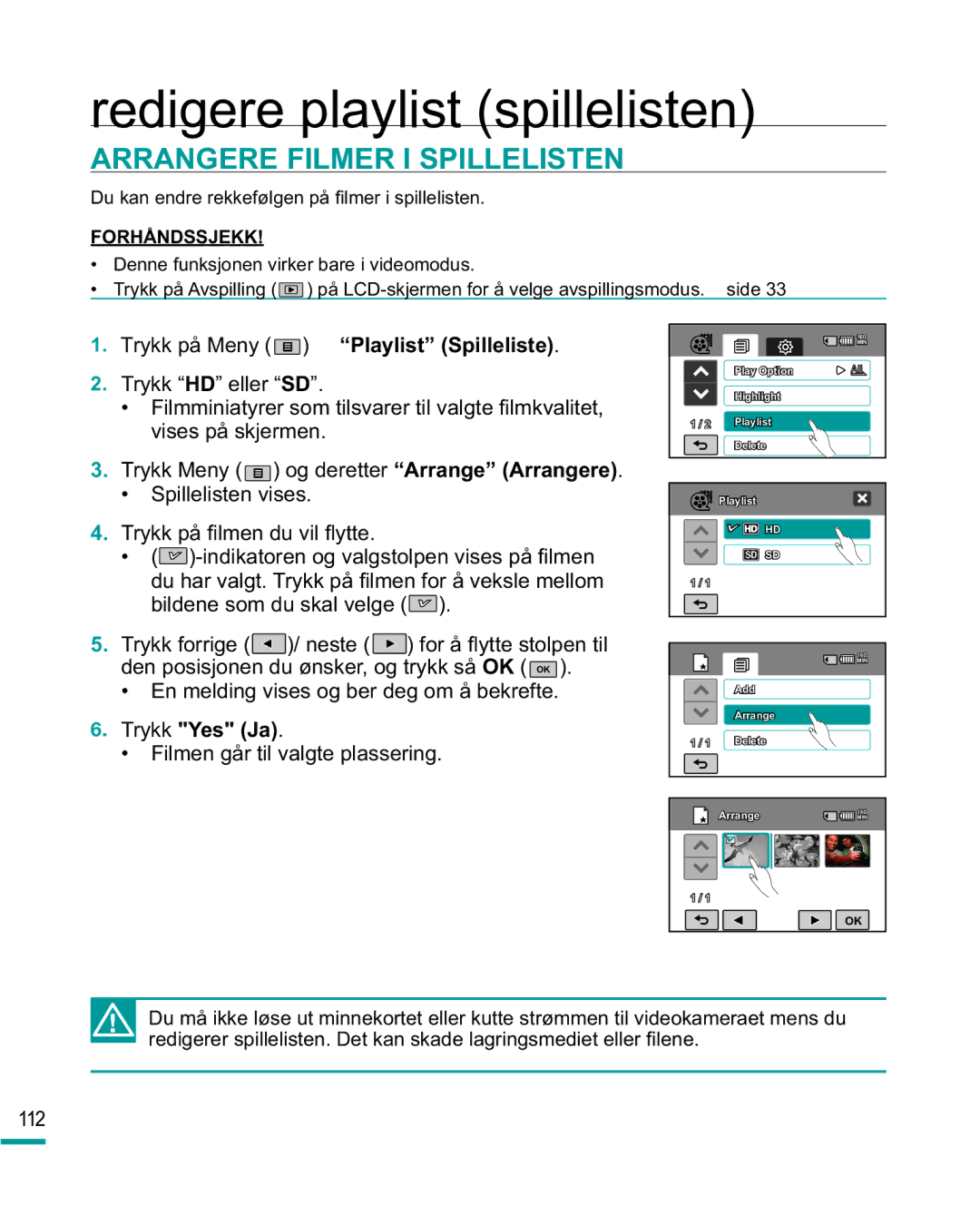 Samsung HMX-R10BP/EDC, HMX-R10SP/EDC manual Arrangere Filmer I Spillelisten, Filmen går til valgte plassering, 112 