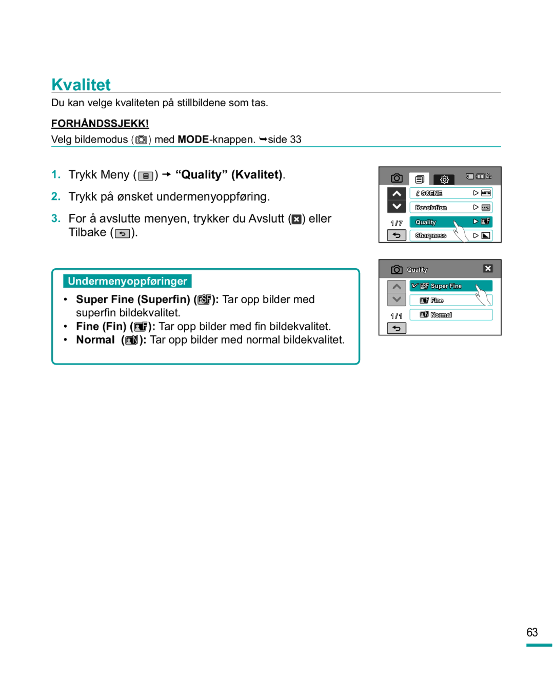 Samsung HMX-R10SP/EDC, HMX-R10BP/EDC manual Trykk Meny t Quality Kvalitet, 6XSHULQH6XSHU¿Q Tar opp bilder med 