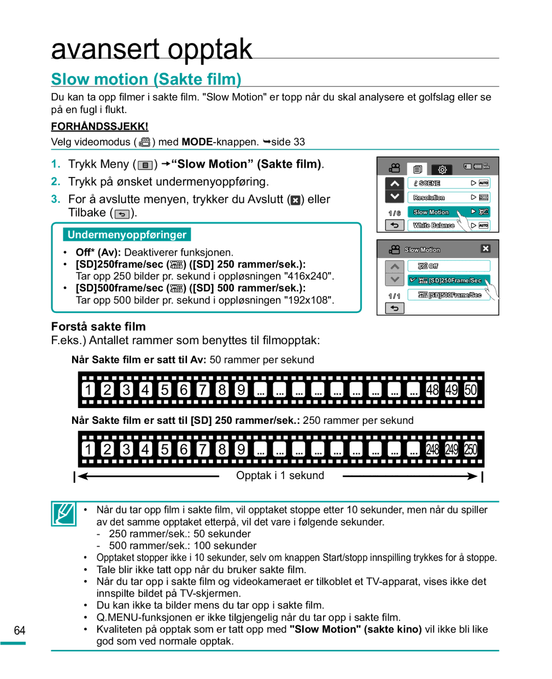 Samsung HMX-R10BP/EDC Slow motion Sakte film, Trykk Meny t³6ORZ0RWLRQ´6DNWH¿OP, RUVWnVDNWH¿OP, Opptak i 1 sekund 