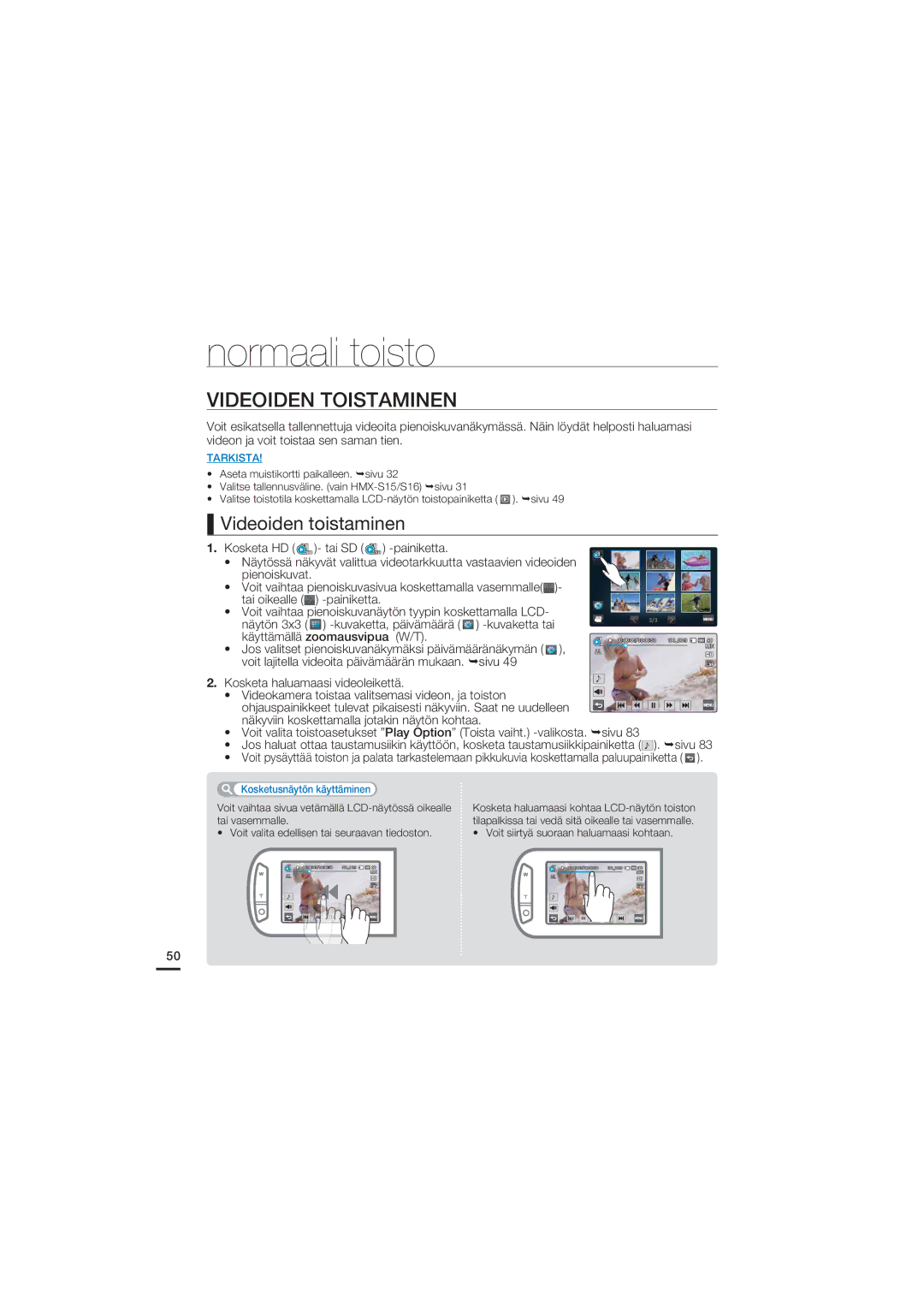 Samsung HMX-S10BP/EDC manual Videoiden Toistaminen, Videoiden toistaminen, Voit siirtyä suoraan haluamaasi kohtaan 