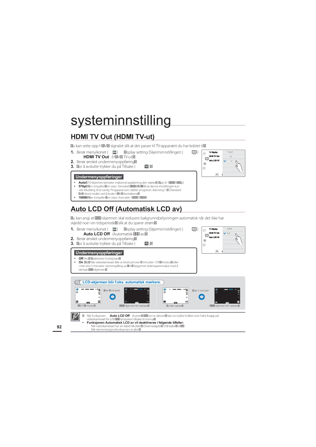 Samsung HMX-S10BP/EDC Hdmi TV Out Hdmi TV-ut, Auto LCD Off Automatisk LCD av, LCD-skjermen blir f.eks. automatisk mørkere 