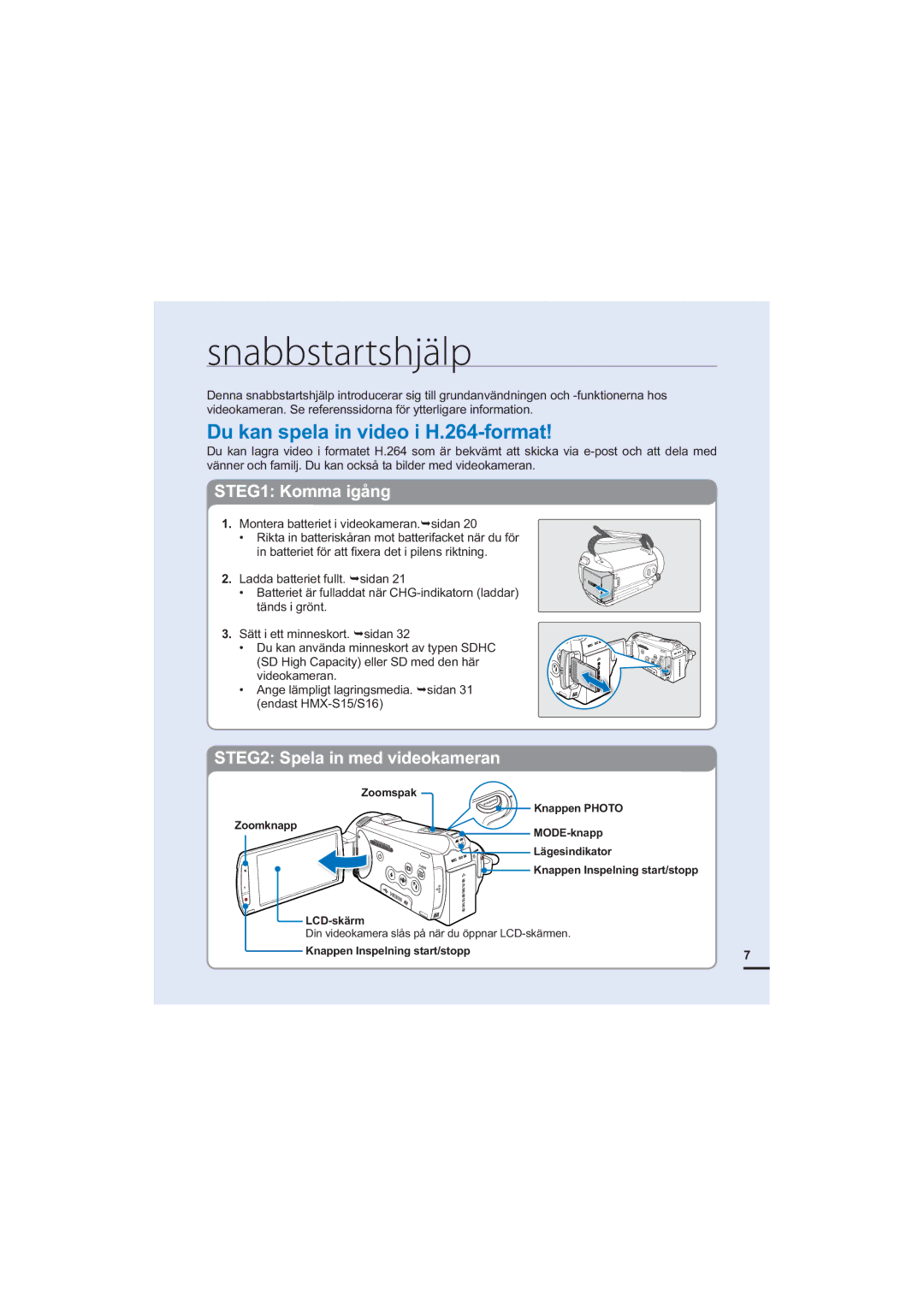 Samsung HMX-S10BP/EDC manual Snabbstartshjälp, Du kan spela in video i H.264-format 